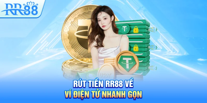 Rút Tiền RR88 – Quy Trình Rõ Ràng, Thưởng Về Túi Ngay 4 Rút tiền RR88 về ví điện tử nhanh gọn